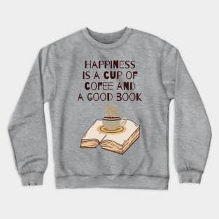 Happiness, coffee, a good book Crewneck Sweatshirt